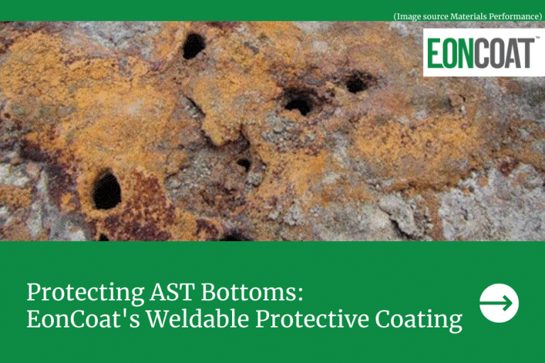 Protecting AST Bottoms EonCoat’s Weldable Protective Coating EonCoat